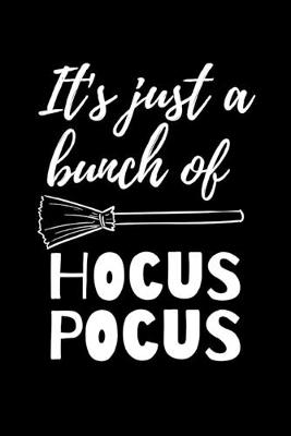 Book cover for It's Just A Bunch Of Hocus Pocus