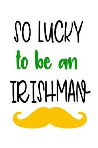 Cover of So Lucky To Be An Irishman