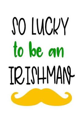 Book cover for So Lucky To Be An Irishman