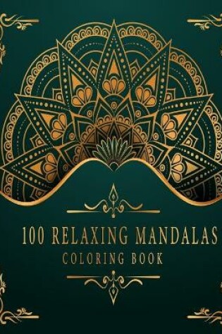 Cover of 100 Relaxing Mandalas Coloring Book