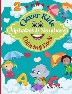 Book cover for Clever Kids Coloring Book Alphabet & Numbers