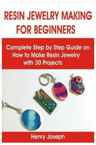 Cover of Resin Jewelry Making for Beginners