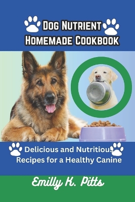 Cover of Dog Nutrient Homemade Cookbook