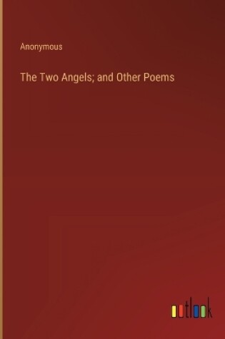 Cover of The Two Angels; and Other Poems
