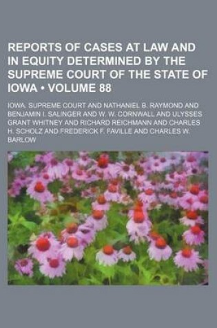 Cover of Reports of Cases at Law and in Equity Determined by the Supreme Court of the State of Iowa (Volume 88)