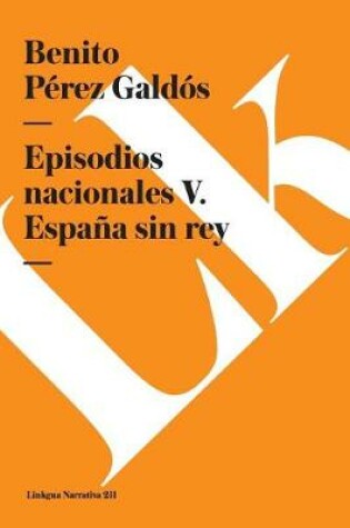 Cover of Episodios Nacionales V. España Sin Rey