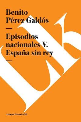 Book cover for Episodios Nacionales V. España Sin Rey