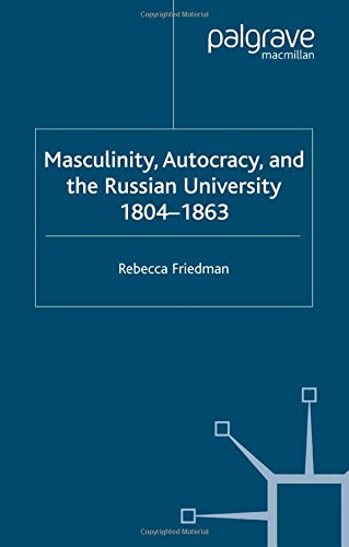 Book cover for Masculinity, Autocracy and the Russian University, 1804-1863