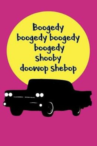 Cover of Boogedy Boogedy Boogedy Boogedy Shooby Doowop Shebop