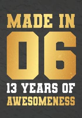 Book cover for Made In 06 13 Years Of Awesomeness