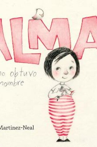 Cover of Alma Y Cã3mo Obtuvo Su Nombre (Alma and How She Got Her Name)