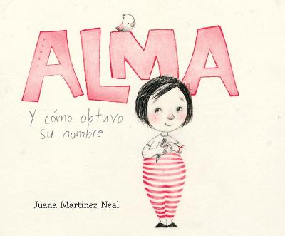 Book cover for Alma Y Cã3mo Obtuvo Su Nombre (Alma and How She Got Her Name)