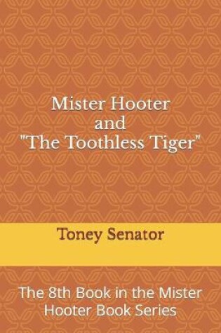 Cover of Mister Hooter and The Toothless Tiger