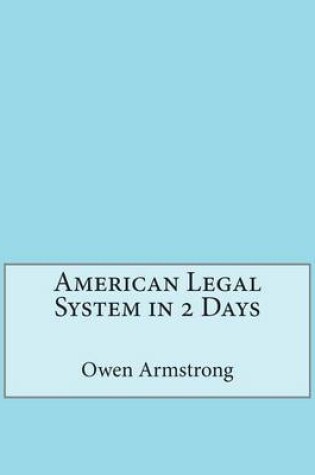 Cover of American Legal System in 2 Days