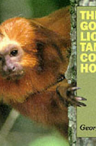 Cover of The Golden Lion Tamarin Comes Home