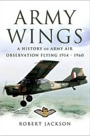 Cover of Army Wings: a History of Army Air Observation Flying 1914-1960