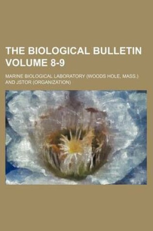 Cover of The Biological Bulletin Volume 8-9