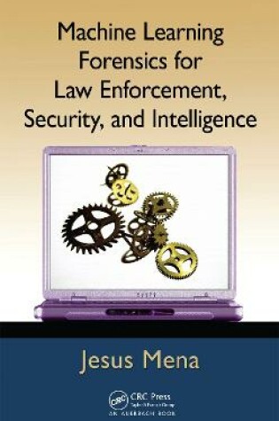 Cover of Machine Learning Forensics for Law Enforcement, Security, and Intelligence