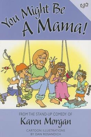 Cover of You Might Be a Mama!