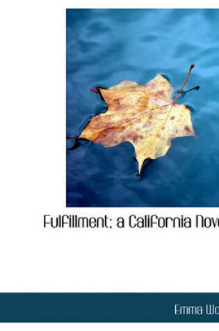 Cover of Fulfillment; A California Novel