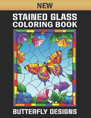 Book cover for New Stained Glass Coloring Book Butterfly Designs