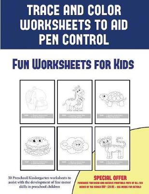 Book cover for Fun Worksheets for Kids (Trace and Color Worksheets to Develop Pen Control)