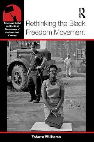 Cover of Rethinking the Black Freedom Movement