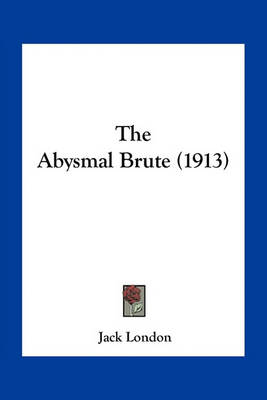 Book cover for The Abysmal Brute (1913)