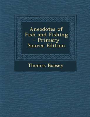 Book cover for Anecdotes of Fish and Fishing - Primary Source Edition