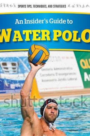 Cover of An Insider's Guide to Water Polo