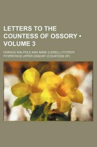 Cover of Letters to the Countess of Ossory (Volume 3)