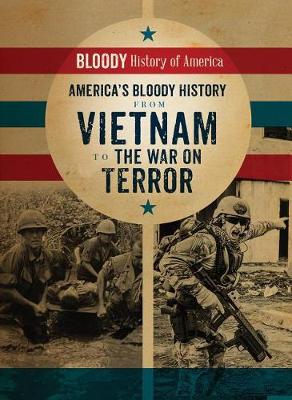 Cover of America's Bloody History from Vietnam to the War on Terror