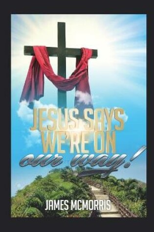 Cover of JESUS SAYS, 'We're on Our Way'