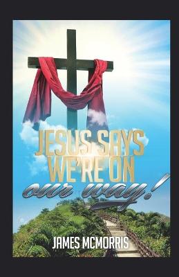 Book cover for JESUS SAYS, 'We're on Our Way'