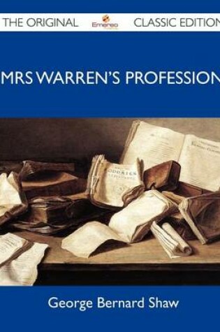 Cover of Mrs Warren's Profession - The Original Classic Edition