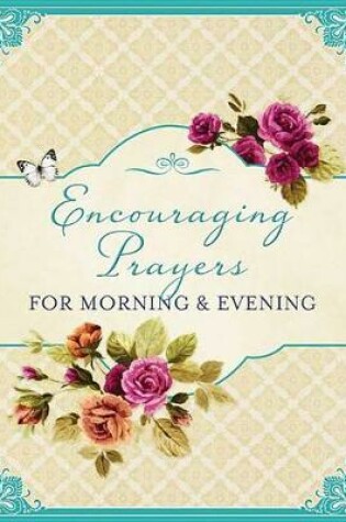 Cover of Encouraging Prayers for Morning & Evening