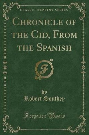 Cover of Chronicle of the Cid, from the Spanish (Classic Reprint)