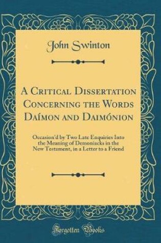 Cover of A Critical Dissertation Concerning the Words Daímon and Daimónion