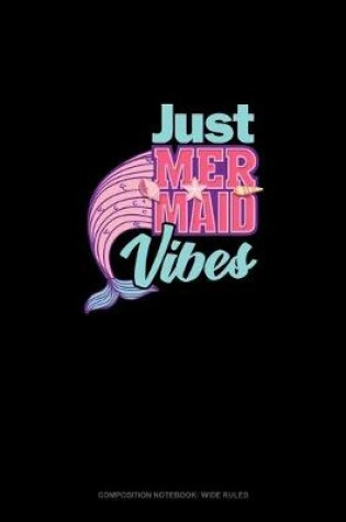 Cover of Just Mermaid Vibes