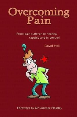 Cover of Overcoming Pain: From Pain Sufferer to Healthy, Capable and in Control