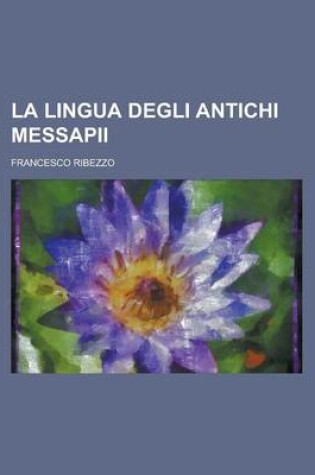 Cover of La Lingua Degli Antichi Messapii