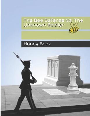 Book cover for The Bee Defense Vs. The Unknown Soldier