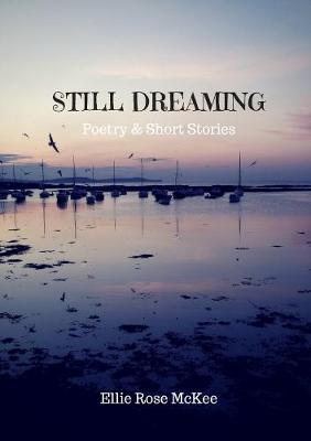 Book cover for Still Dreaming: Poetry and Short Stories