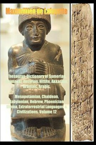 Cover of Thesaurus-Dictionary of Sumerian, Anunnaki, Assyrian, Hittite, Akkadian, Aramaic, Arabic. Vol.12