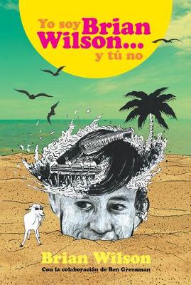 Book cover for Yo Soy Brian Wilson Y Tu No