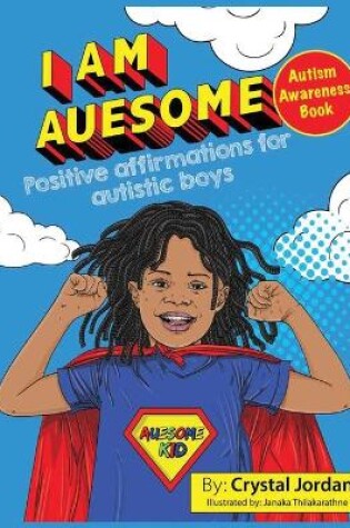 Cover of I Am Auesome Positive Affirmations for Autistic Boys
