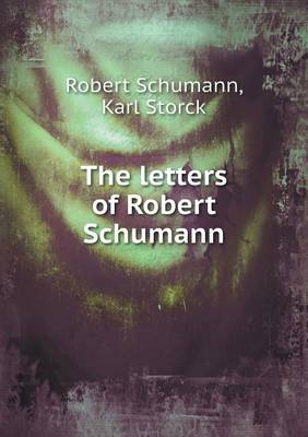 Book cover for The Letters of Robert Schumann