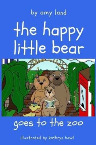 Cover of The Happy Little Bear Goes to the Zoo