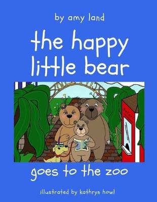 Book cover for The Happy Little Bear Goes to the Zoo