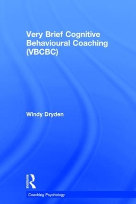 Book cover for Very Brief Cognitive Behavioural Coaching (VBCBC)